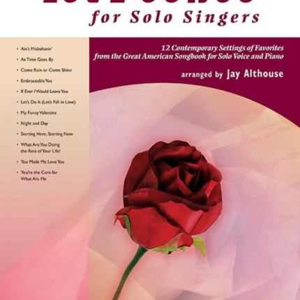 Love Songs for Solo Singers 12 Contemporary Settings of Favorites from the Great American Songbook for Solo Voice and Piano Medium Low Voice