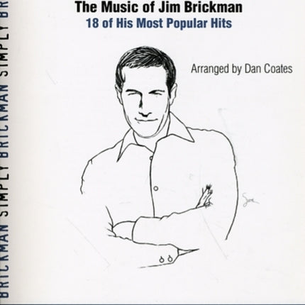 Simply Brickman The Music of Jim Brickman  18 of His Most Popular Hits