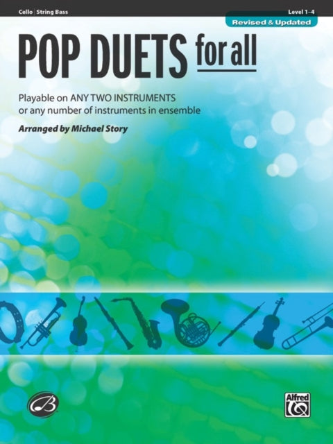 Pop Duets for All CelloBass Playable on Any Two Instruments or Any Number of Instruments in Ensemble Pop Instrumental Ensembles for All