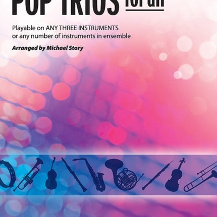 Pop Trios for All BFlat Trumpet Baritone TC Playable on Any Three Instruments or Any Number of Instruments in Ensemble Pop Instrumental Ensembles for All