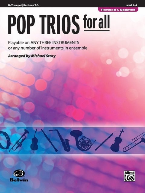 Pop Trios for All BFlat Trumpet Baritone TC Playable on Any Three Instruments or Any Number of Instruments in Ensemble Pop Instrumental Ensembles for All