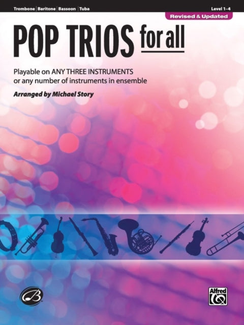 Pop Trios for All Trombone Baritone BC Bassoon Tuba Playable on Any Three Instruments or Any Number of Instruments in Ensemble Pop Instrumental Ensembles for All