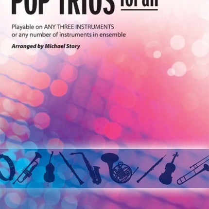 Pop Trios for All Viola Playable on Any Three Instruments or Any Number of Instruments in Ensemble Pop Instrumental Ensembles for All