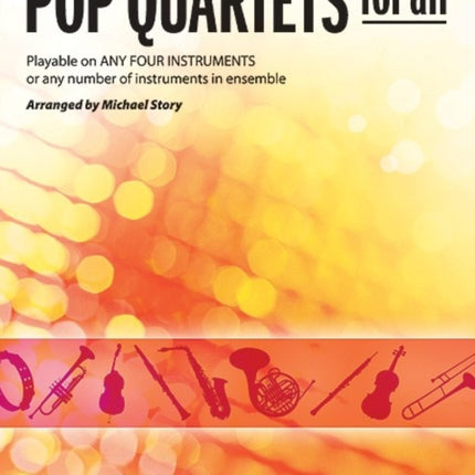 Pop Quartets for All CelloBass Playable on Any Four Instruments or Any Number of Instruments in Ensemble