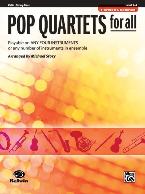 Pop Quartets for All CelloBass Playable on Any Four Instruments or Any Number of Instruments in Ensemble