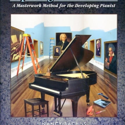 Exploring Piano Classics Technique Level 1 A Masterwork Method for the Developing Pianist BK 1