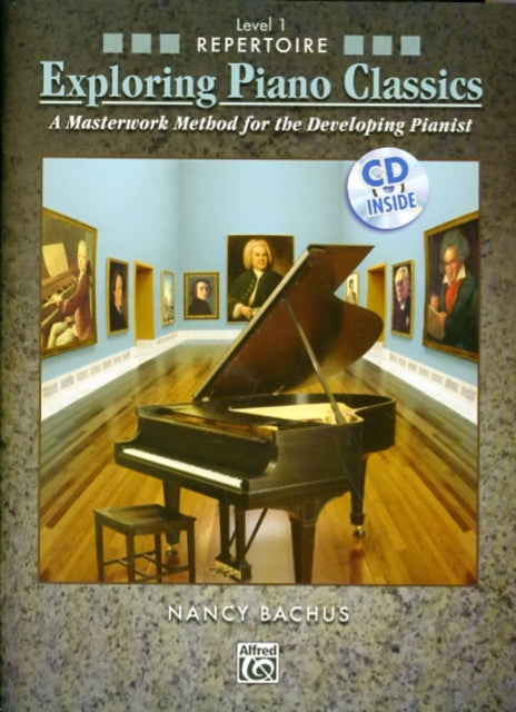 Exploring Piano Classics Repertoire Level 1 A Masterwork Method for the Developing Pianist