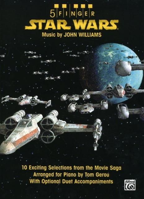 5 Finger Star Wars 10 Exciting Selections from the Movie Saga Arranged for Piano with Optional Duet Accompaniments