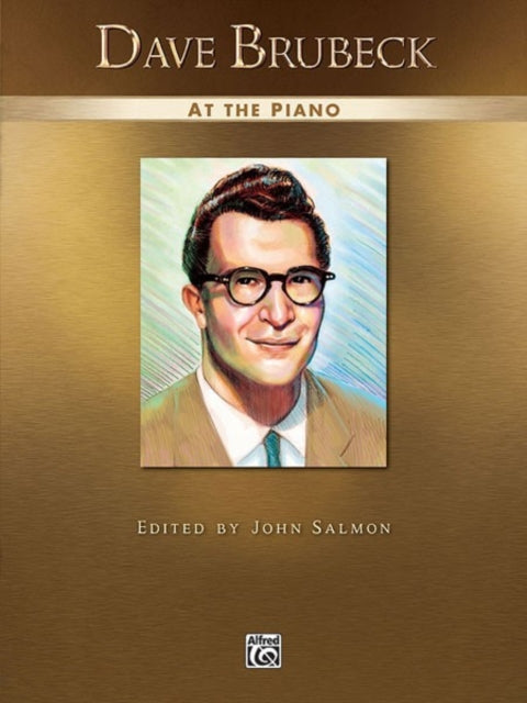 Dave Brubeck at the Piano Piano Solos Alfred Masterwork Edition At the Piano