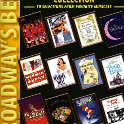 Broadways Best Collection 50 Selections from the Best Musicals Easy Piano 50 Selections from Favorite Musicals