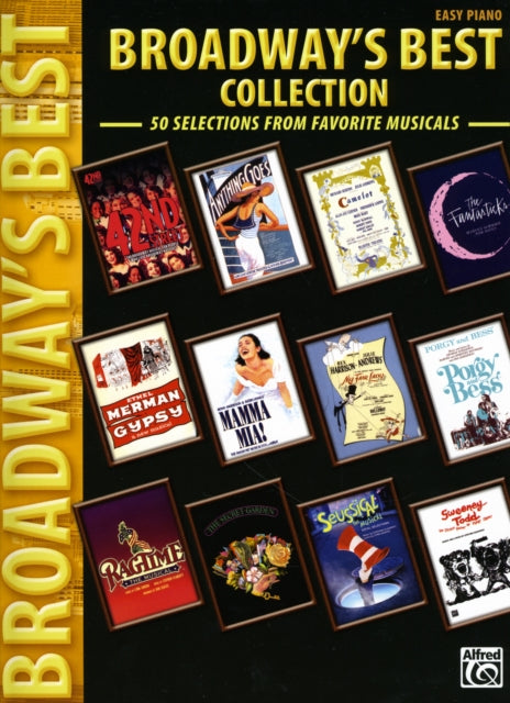 Broadways Best Collection 50 Selections from the Best Musicals Easy Piano 50 Selections from Favorite Musicals