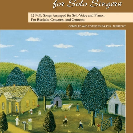 12 Folk Songs for Solo Singers Arranged for Solo Voice and Piano for Recitals Concerts and Contests Medium High Voice 12 Folk Songs Arranged for  Concerts and Contests Medium High Voice