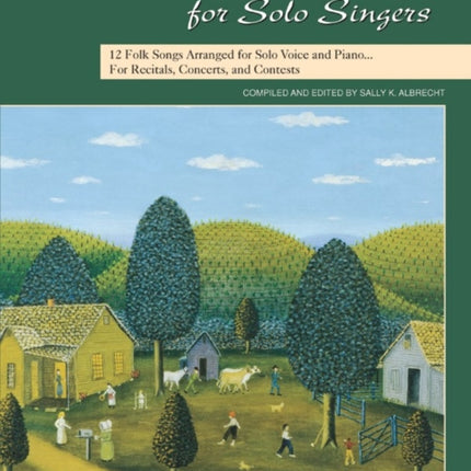 12 Folk Songs for Solo Singers Arranged for Solo Voice and Piano for Recitals Concerts and Contests Medium Low Voice 12 Folk Songs Arranged for  Concerts and Contests Medium Low Voice