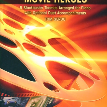 5 Finger Movie Heroes 8 Blockbuster Themes Arranged for Piano with Optional Duet Accompaniments 9 Blockbuster Themes Arranged for Piano with Optional Duet Accompaniments