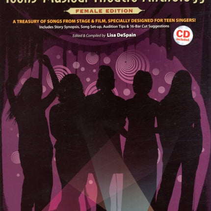 Broadway Presents Teens Musical Theatre Anthology  Female Edition A Treasury of Songs from Stage  Film Specially Designed for Teen Singers Book  CD