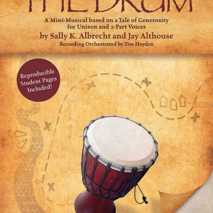 The Drum A MiniMusical based on a Tale of Generosity for Unison and 2Part Voices Teachers Handbook