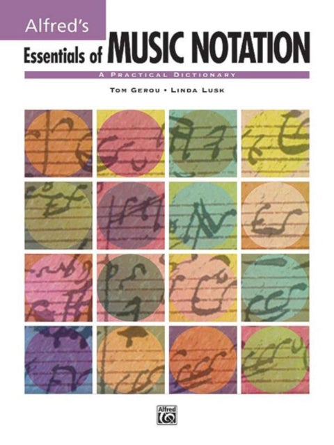 Essentials of Music Notation A Practical Dictionary