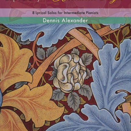 Especially in Romantic Style Bk 2 8 Lyrical Solos for Intermediate Pianists Dennis Alexander Library