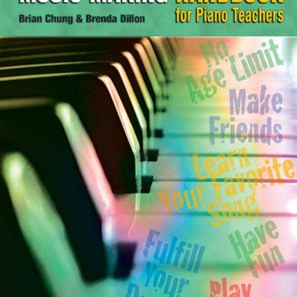 The Recreational Music Making Handbook A Piano Teachers Guide Handbook for Piano Teachers