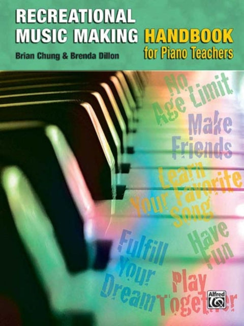 The Recreational Music Making Handbook A Piano Teachers Guide Handbook for Piano Teachers