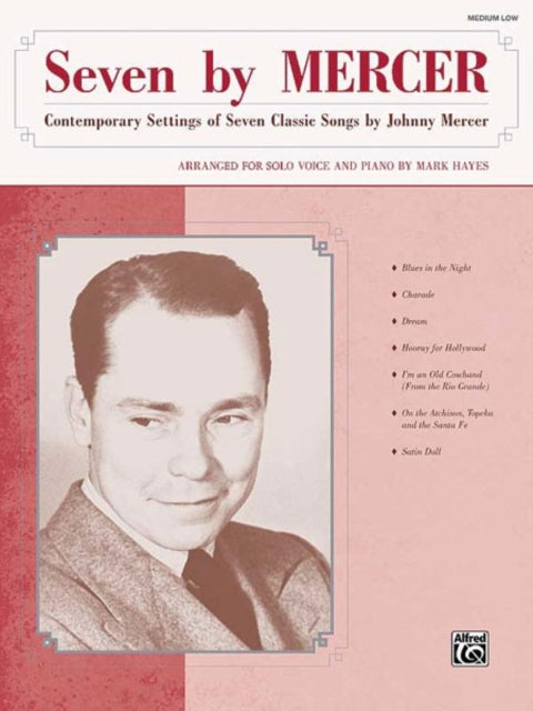 Seven by Mercer Contemporary Settings of Seven Classic Songs by Johnny Mercer Low Voice