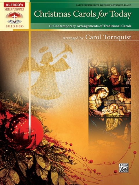 Christmas Carols for Today 10 Contemporary Arrangements of Traditional Carols Sacred Performer Collections