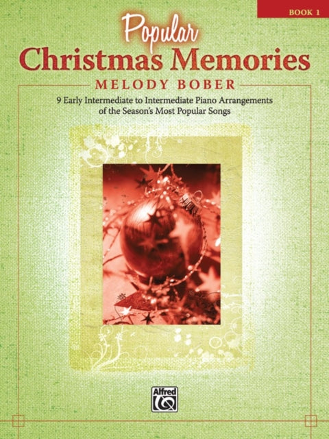 Popular Christmas Memories Bk 1 9 Early Intermediate to Intermediate Piano Arrangements of the Seasons Most Popular Songs