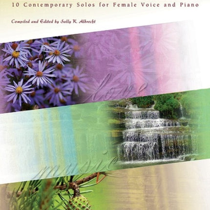 Songs of Love Music and Nature 10 Contemporary Solos for Female Voice and Piano