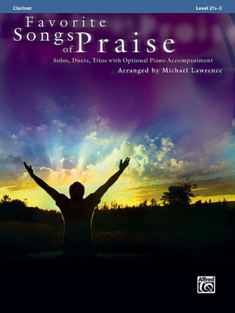 Favorite Songs of Praise SoloDuetTrio with Optional Piano Clarinet Favorite Songs of Praise Level 2 123