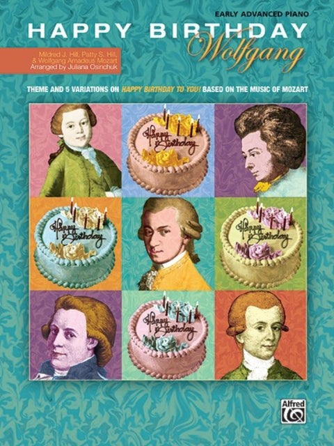 Happy Birthday Wolfgang Theme and 5 Variations on Happy Birthday to You Based on the Music of Mozart Sheet Alfred Masterwork Edition