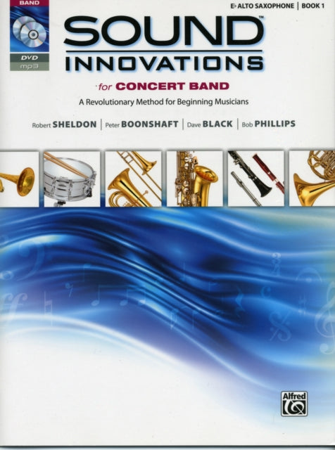 Sound Innovations for Concert Band Bk 1 A Revolutionary Method for Beginning Musicians EFlat Alto Saxophone Book CD  DVD