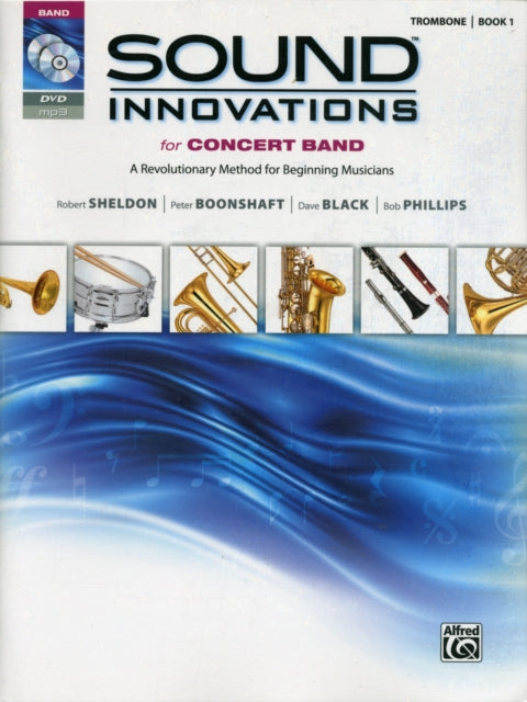 Sound Innovations for Concert Band Bk 1 A Revolutionary Method for Beginning Musicians Trombone Book CD  DVD