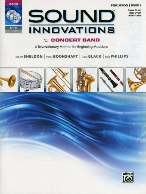 Sound Innovations for Concert Band Bk 1 A Revolutionary Method for Beginning Musicians PercussionSnare Drum Bass Drum  Accessories Book CD  DVD