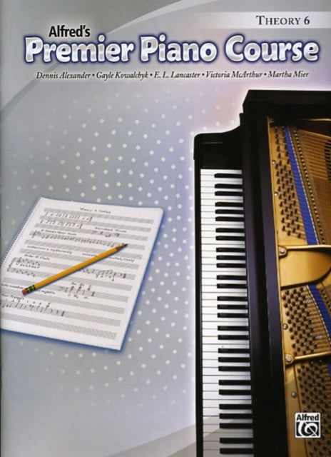 Premier Piano Course Theory Bk 6 Theory Book 6 Alfreds Premier Piano Course