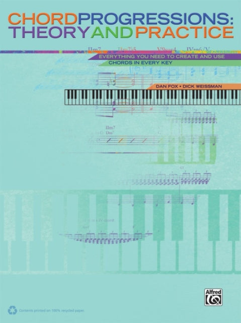 Chord Progressions  Theory and Practice Everything You Need to Create and Use Chords in Every Key Theory  Practice