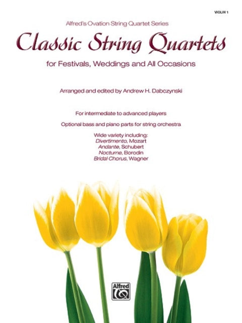 Classical String Quartets Violin 1 For Festivals Weddings and All Occasions Alfreds Ovation String Quartet