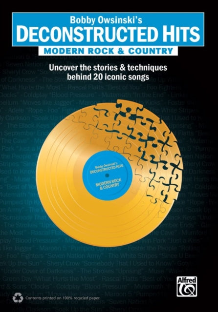 Bobby Owsinskis Deconstructed Hits  Modern Rock  Country Uncover the Stories  Techniques Behind 20 Iconic Songs