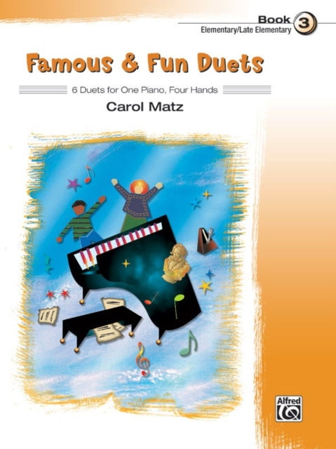 Famous and Fun Duets Book 3 6 Duets for One Piano Four Hands 03 Famous  Fun