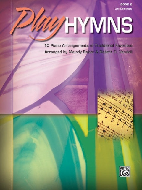 Play Hymns Bk 2 10 Piano Arrangements of Traditional Favorites 02