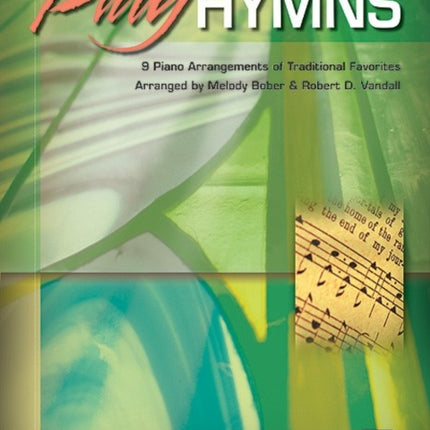 Play Hymns Bk 5 9 Piano Arrangements of Traditional Favorites