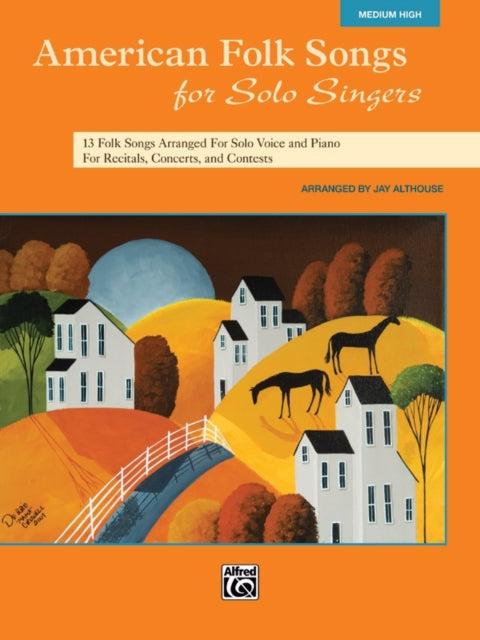 American Folk Songs for Solo Singers 13 Folk Songs Arranged for Solo Voice and Piano for Recitals Concerts and Contests Medium High Voice