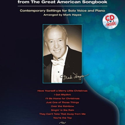 The Mark Hayes Vocal Collection Eight Favorite Solos from the Great American Songbook book and CD Contemporary Settings for Vocal Solo and Piano