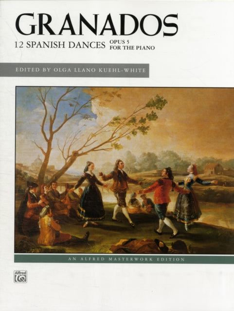 Twelve Spanish Dances Op 5 Alfred Masterwork Edition