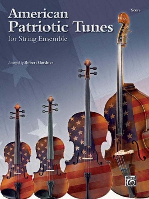 American Patriotic Tunes for String Ensemble Score