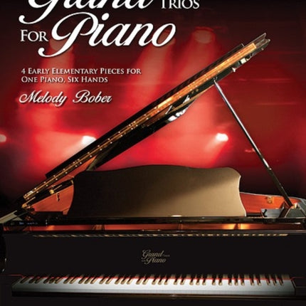 Grand Trios for Piano, Book 1: 4 Early Elementary Pieces for One Piano, Six Hands