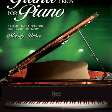 Grand Trios for Piano Bk 2 4 Elementary Pieces for One Piano Six Hands 02 Melody Bober Piano Library