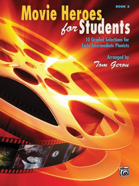 Movie Heroes for Students Book 2 10 Graded Selections for Early Intermediate Pianists