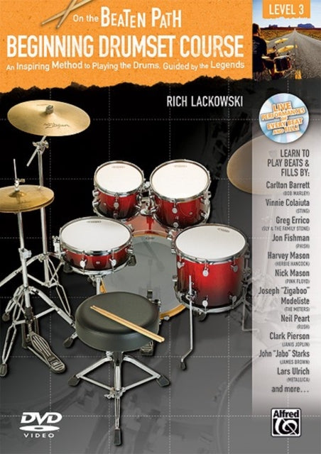 On the Beaten Path  Beginning Drumset Course Level 3 An Inspiring Method to Playing the Drums Guided by the Legends Book CD  DVD Beginning Drumset Course Lev 3