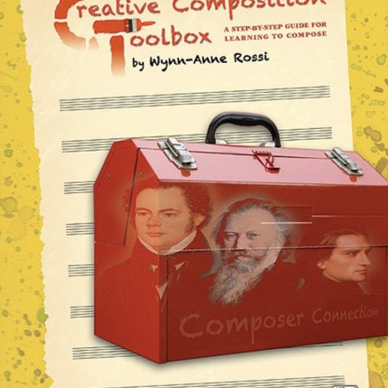 Creative Composition Toolbox Bk 1 A StepByStep Guide for Learning to Compose