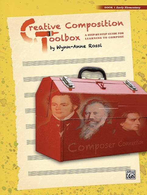 Creative Composition Toolbox Bk 1 A StepByStep Guide for Learning to Compose